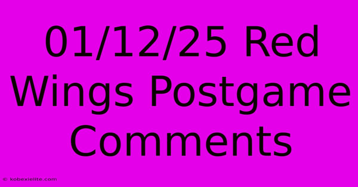 01/12/25 Red Wings Postgame Comments