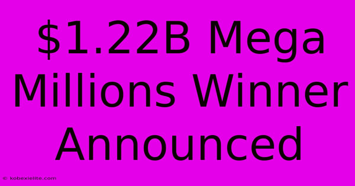 $1.22B Mega Millions Winner Announced