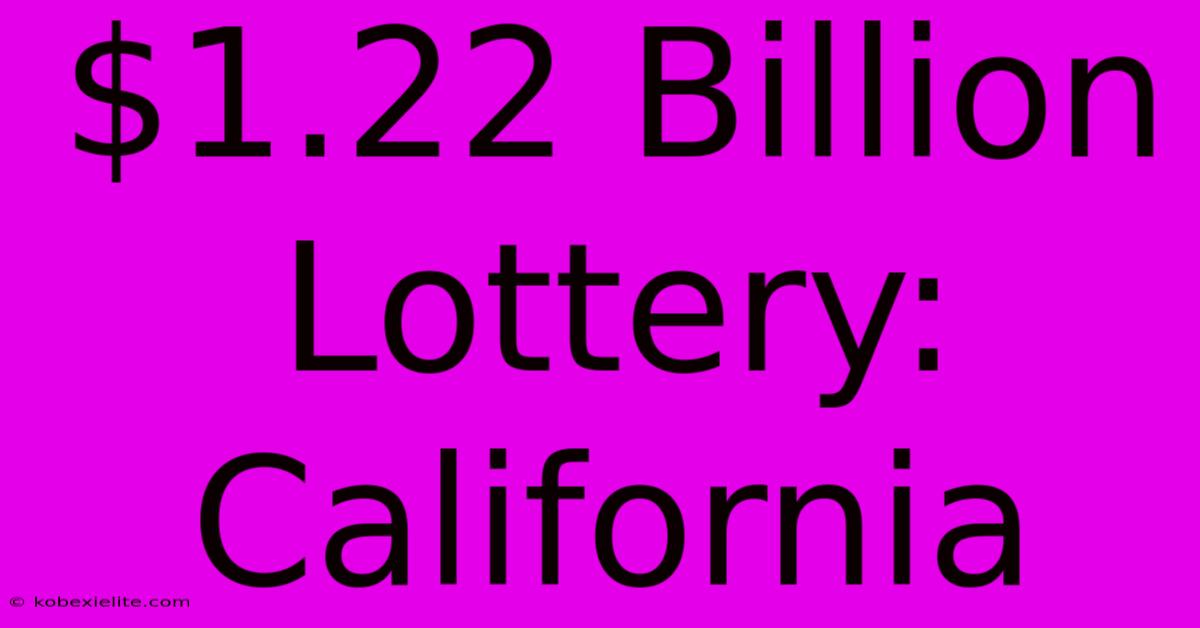 $1.22 Billion Lottery: California