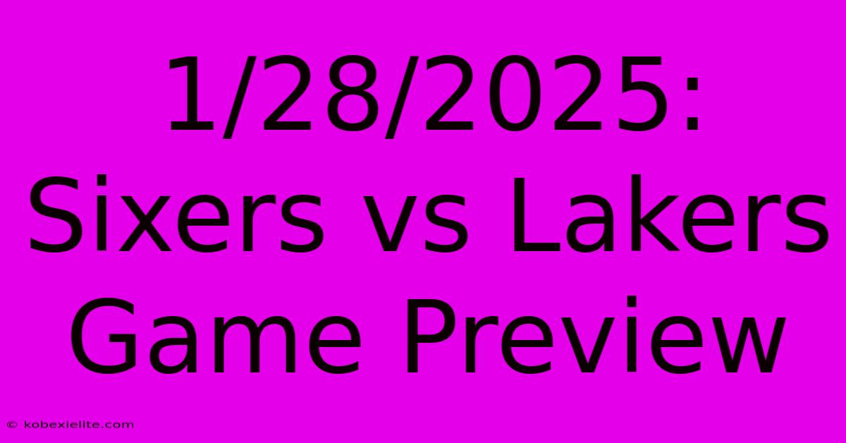 1/28/2025: Sixers Vs Lakers Game Preview