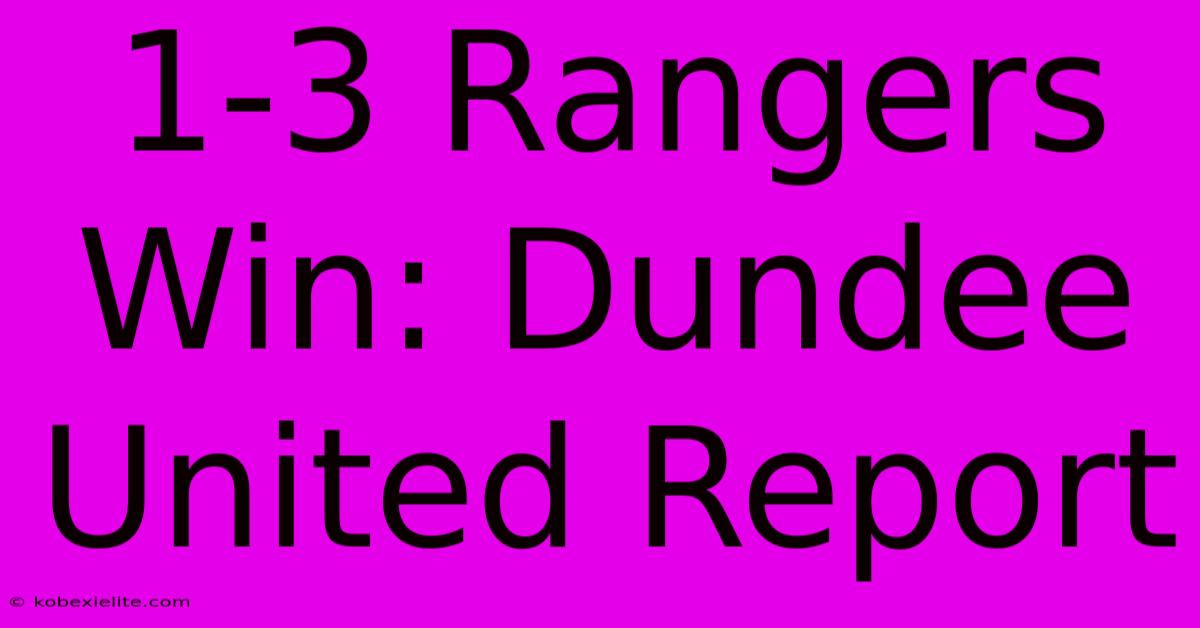 1-3 Rangers Win: Dundee United Report