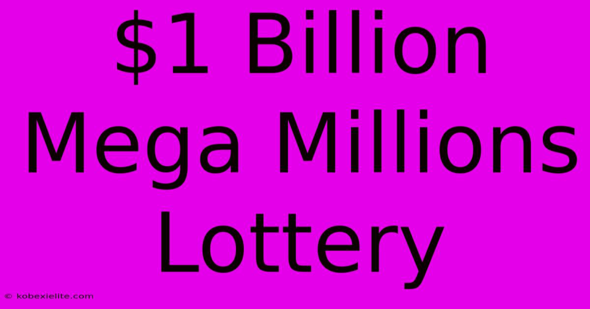 $1 Billion Mega Millions Lottery