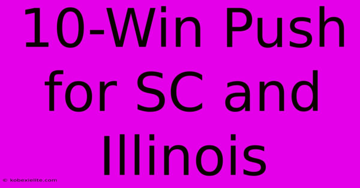 10-Win Push For SC And Illinois