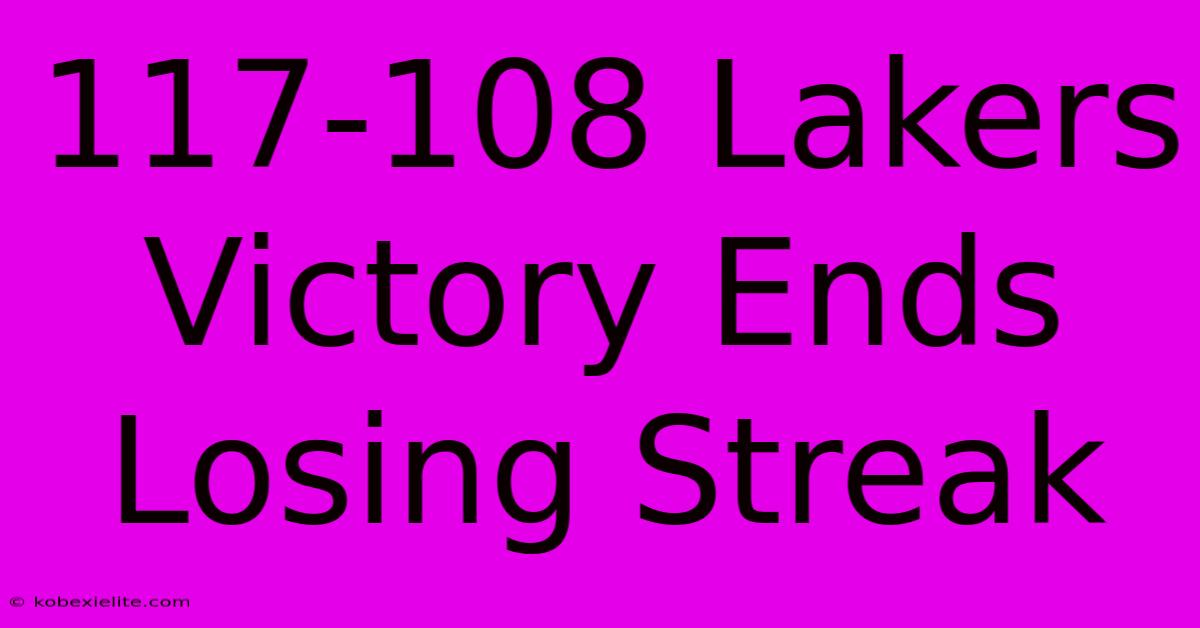 117-108 Lakers Victory Ends Losing Streak