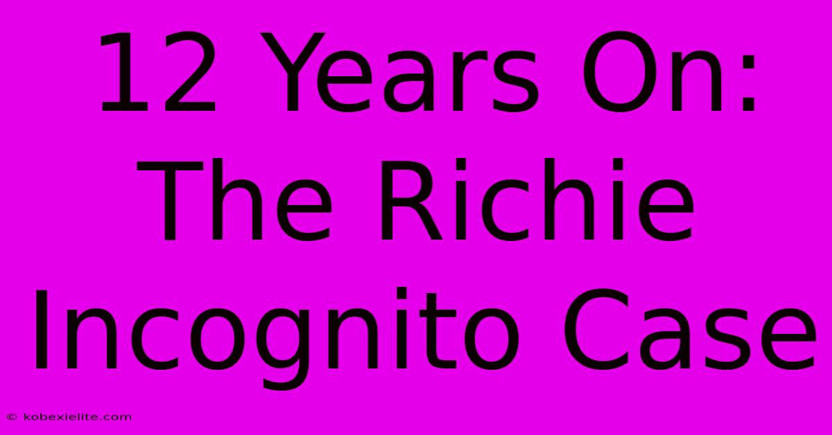 12 Years On: The Richie Incognito Case