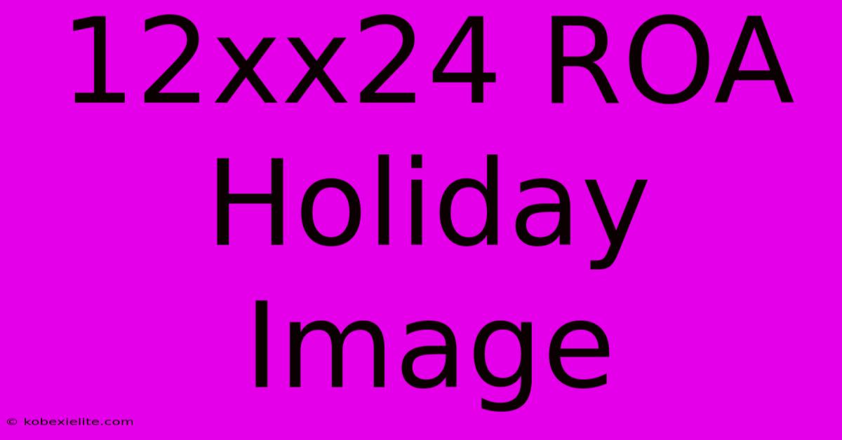12xx24 ROA Holiday Image 12xx24 ROA Holiday Image
