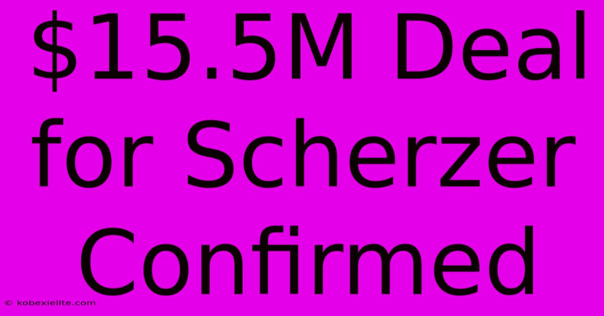 $15.5M Deal For Scherzer Confirmed