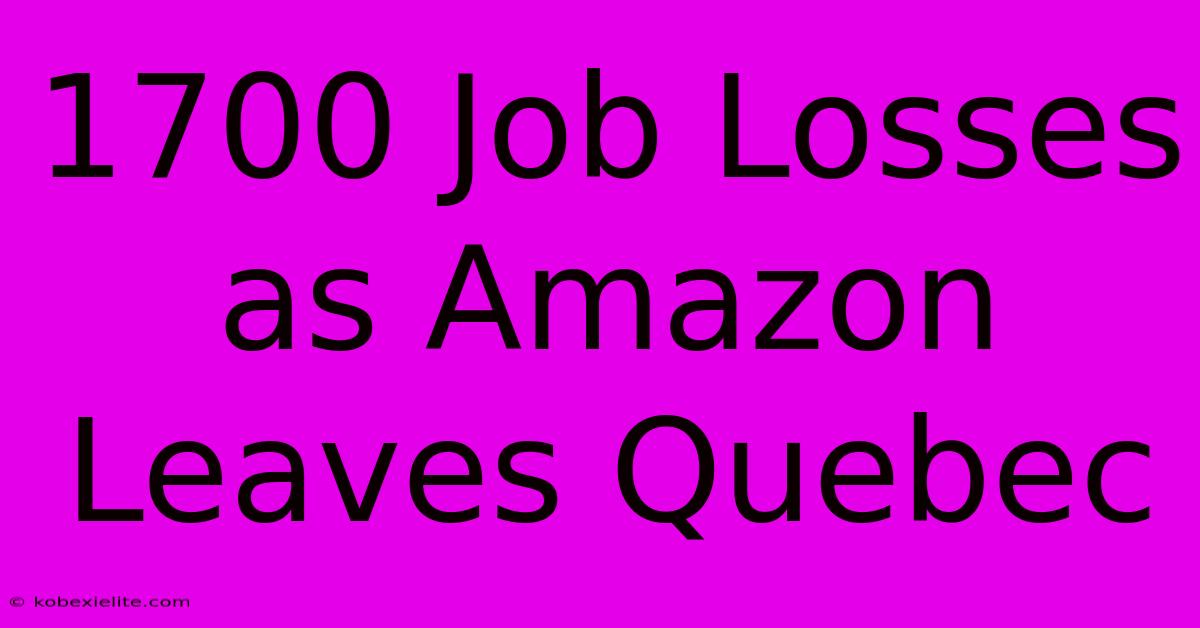 1700 Job Losses As Amazon Leaves Quebec