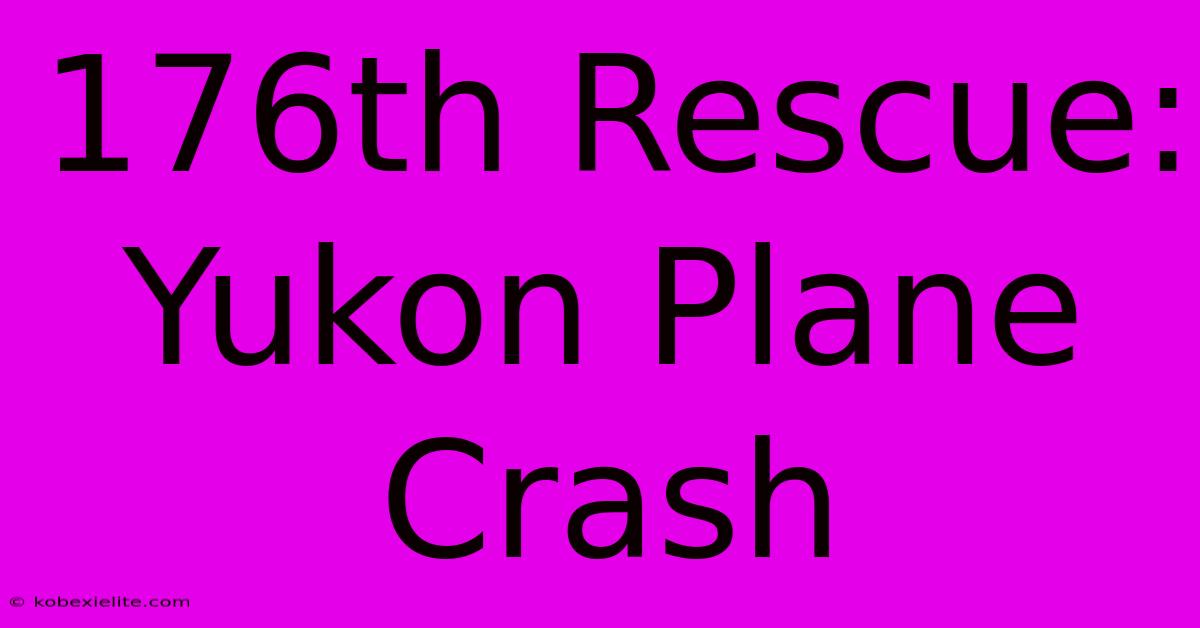 176th Rescue: Yukon Plane Crash