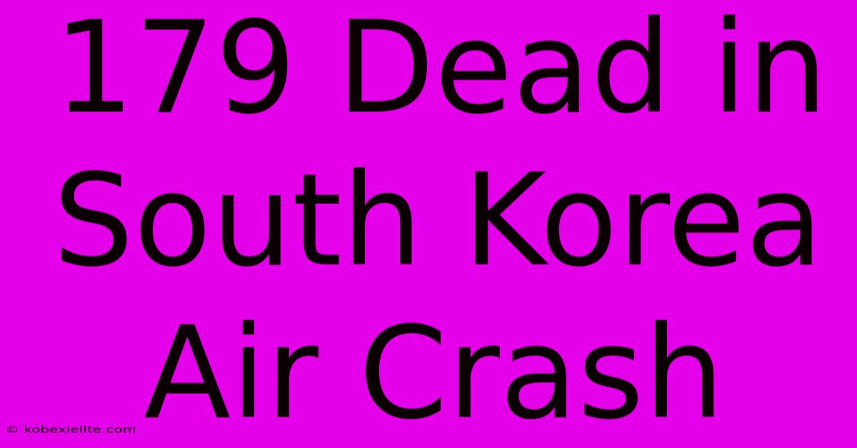 179 Dead In South Korea Air Crash