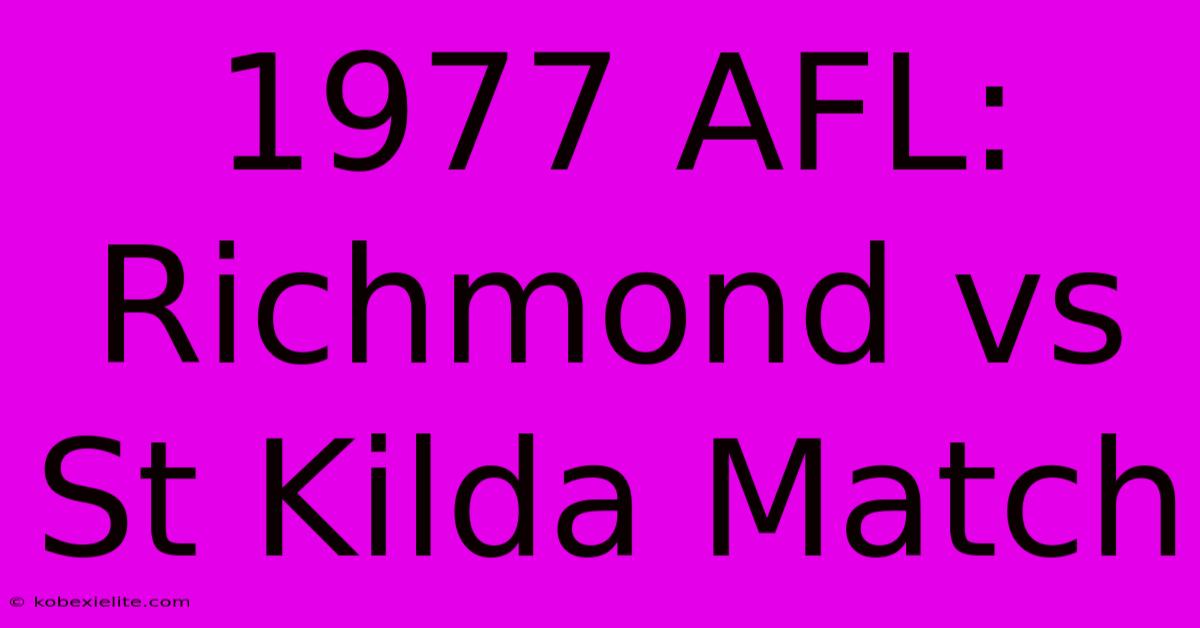 1977 AFL: Richmond Vs St Kilda Match