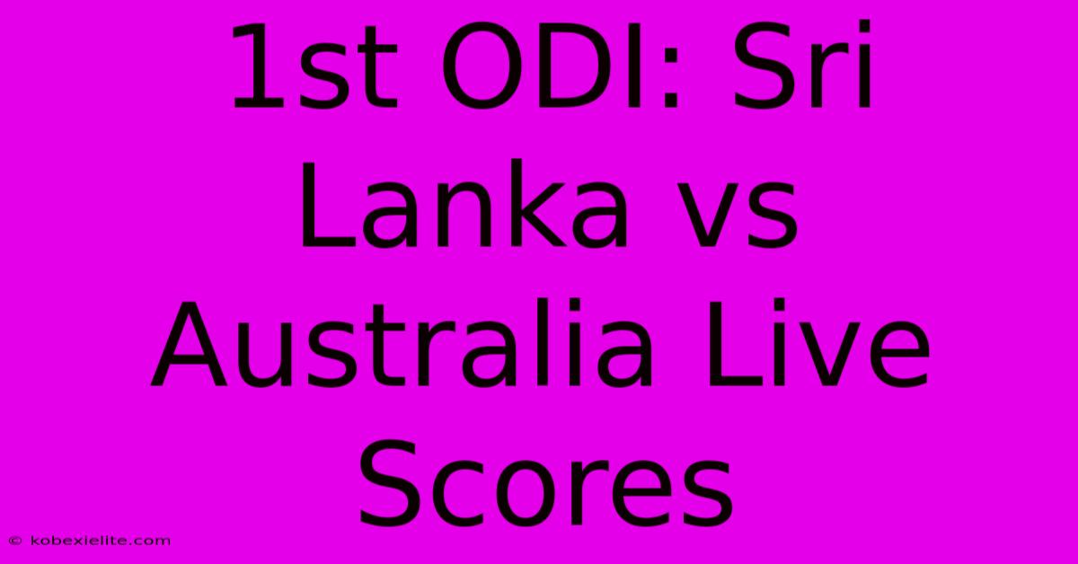 1st ODI: Sri Lanka Vs Australia Live Scores