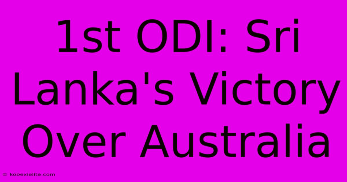 1st ODI: Sri Lanka's Victory Over Australia