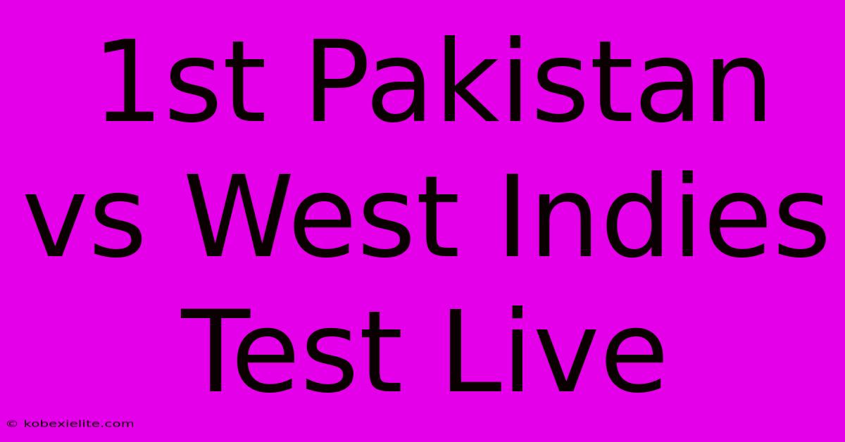 1st Pakistan Vs West Indies Test Live