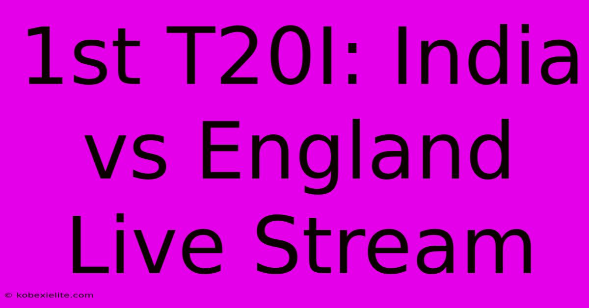 1st T20I: India Vs England Live Stream