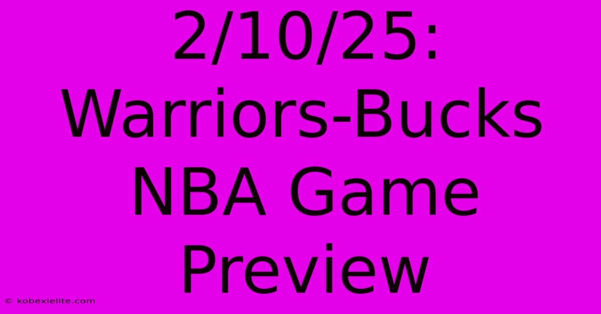 2/10/25: Warriors-Bucks NBA Game Preview