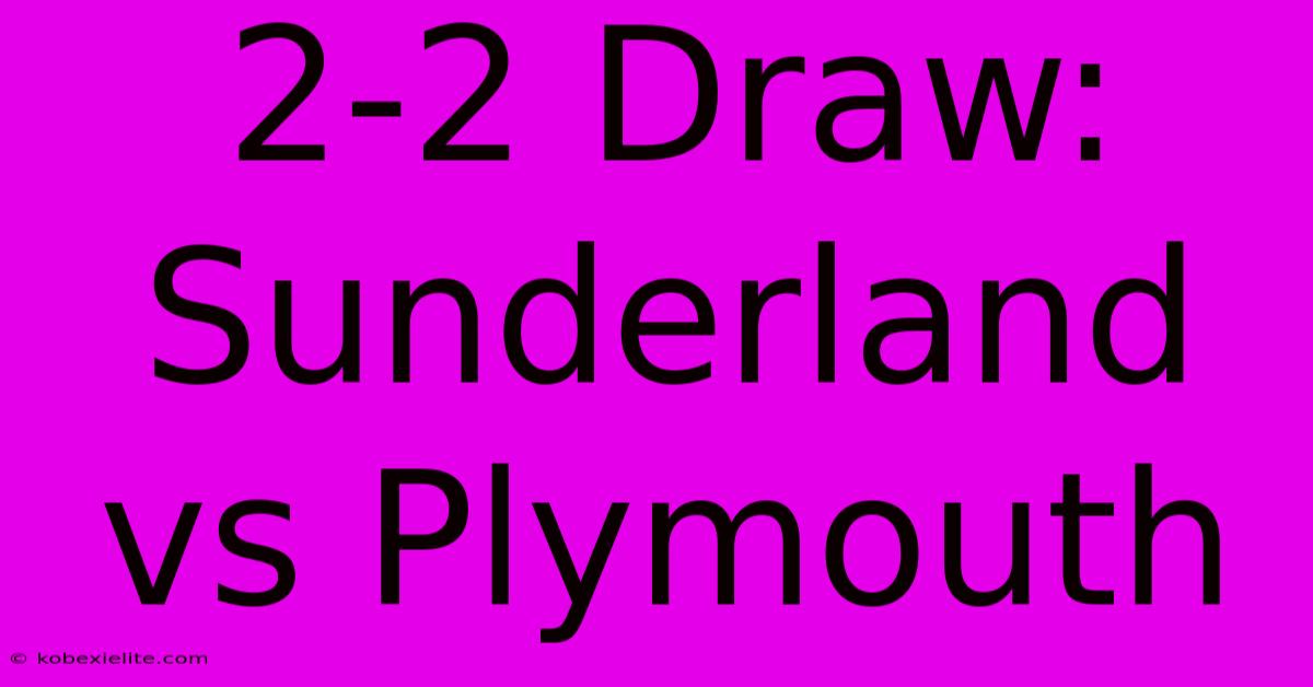 2-2 Draw: Sunderland Vs Plymouth