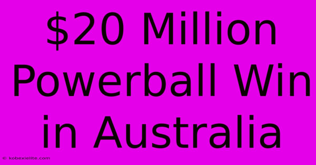 $20 Million Powerball Win In Australia