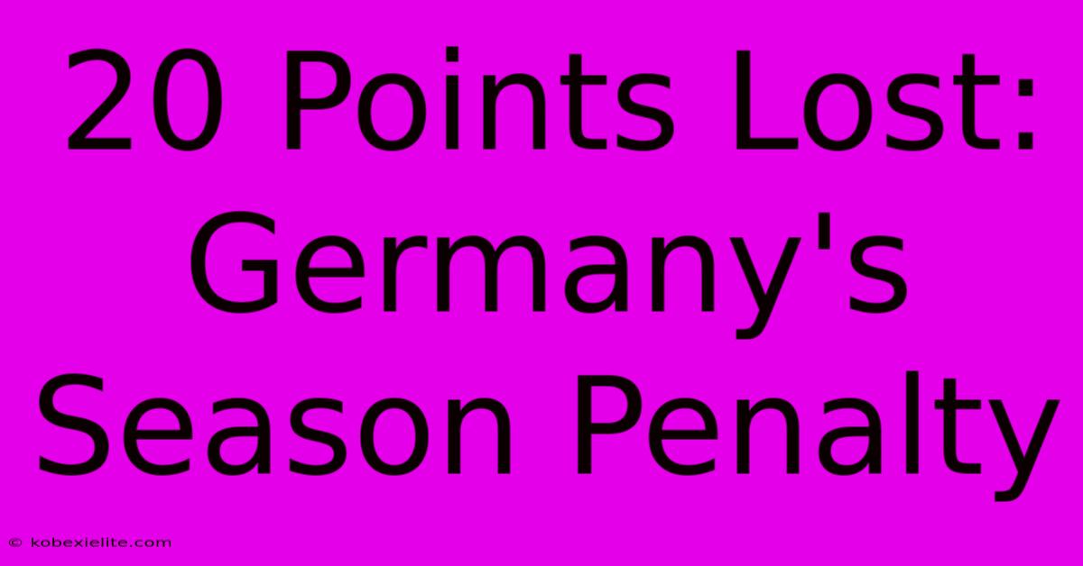 20 Points Lost: Germany's Season Penalty