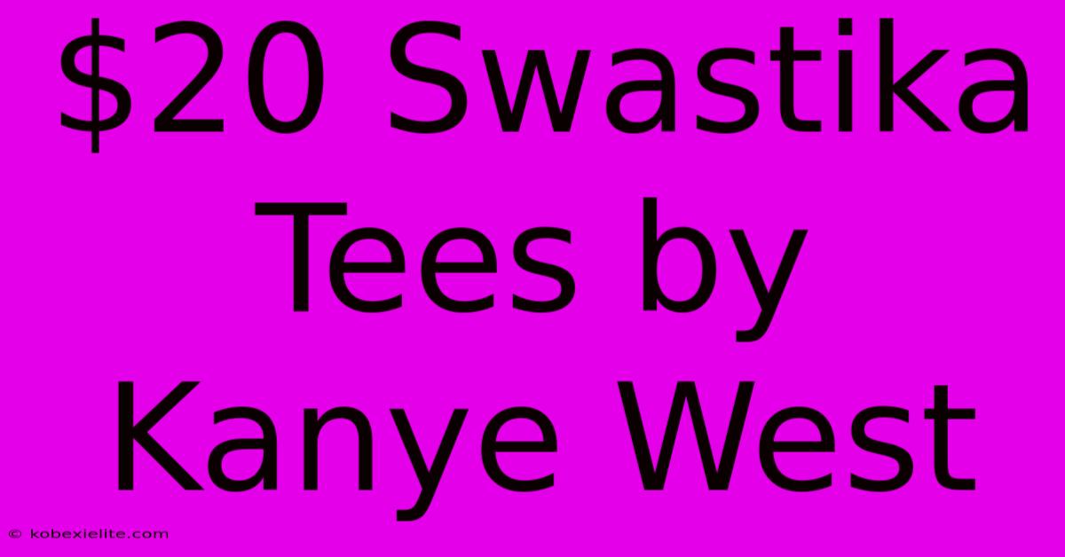 $20 Swastika Tees By Kanye West