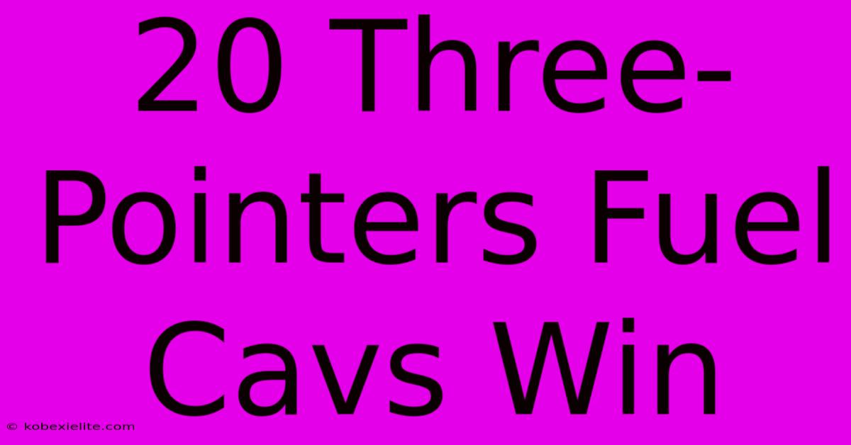 20 Three-Pointers Fuel Cavs Win