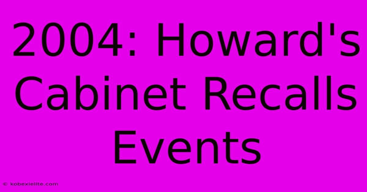 2004: Howard's Cabinet Recalls Events