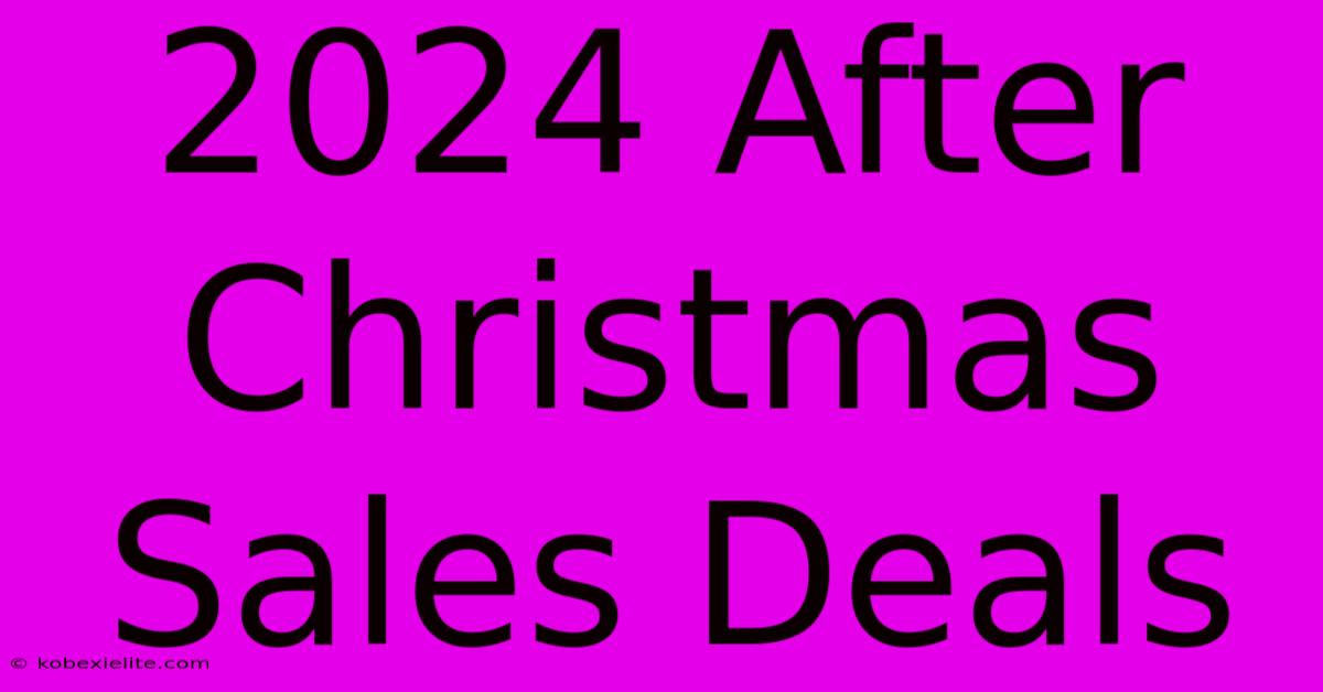 2024 After Christmas Sales Deals