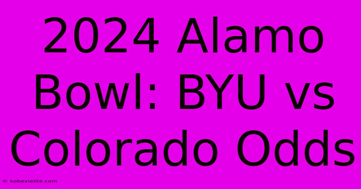 2024 Alamo Bowl: BYU Vs Colorado Odds