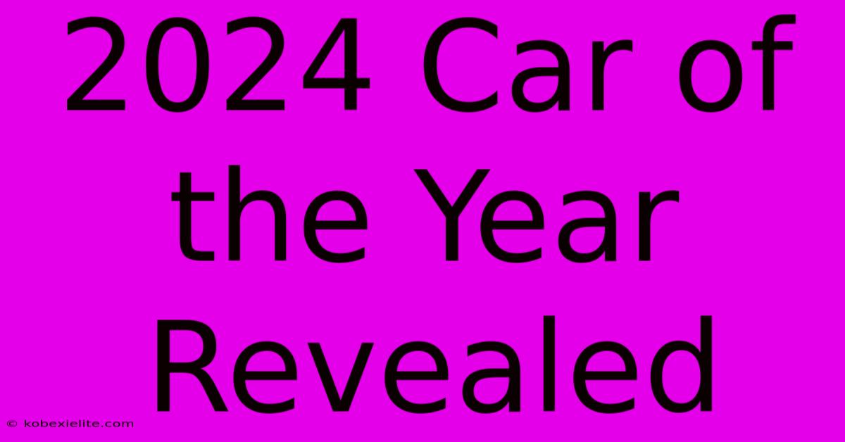 2024 Car Of The Year Revealed