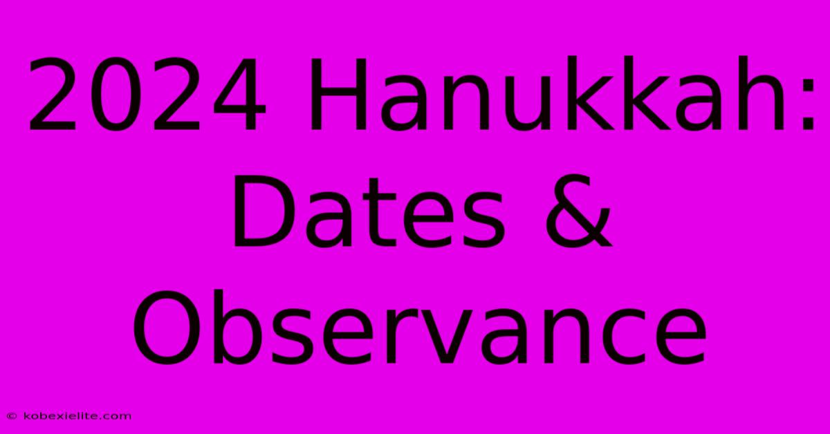 2024 Hanukkah: Dates & Observance