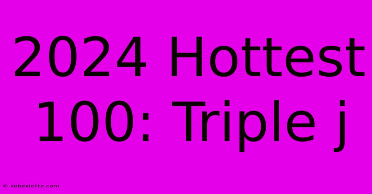 2024 Hottest 100: Triple J