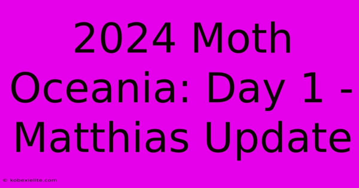 2024 Moth Oceania: Day 1 - Matthias Update