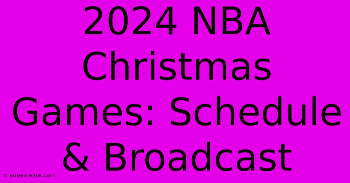 2024 NBA Christmas Games: Schedule & Broadcast