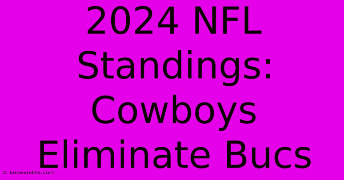 2024 NFL Standings: Cowboys Eliminate Bucs