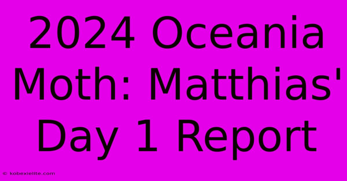 2024 Oceania Moth: Matthias' Day 1 Report