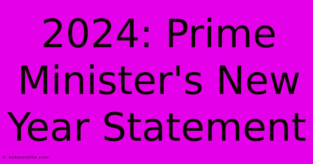 2024: Prime Minister's New Year Statement