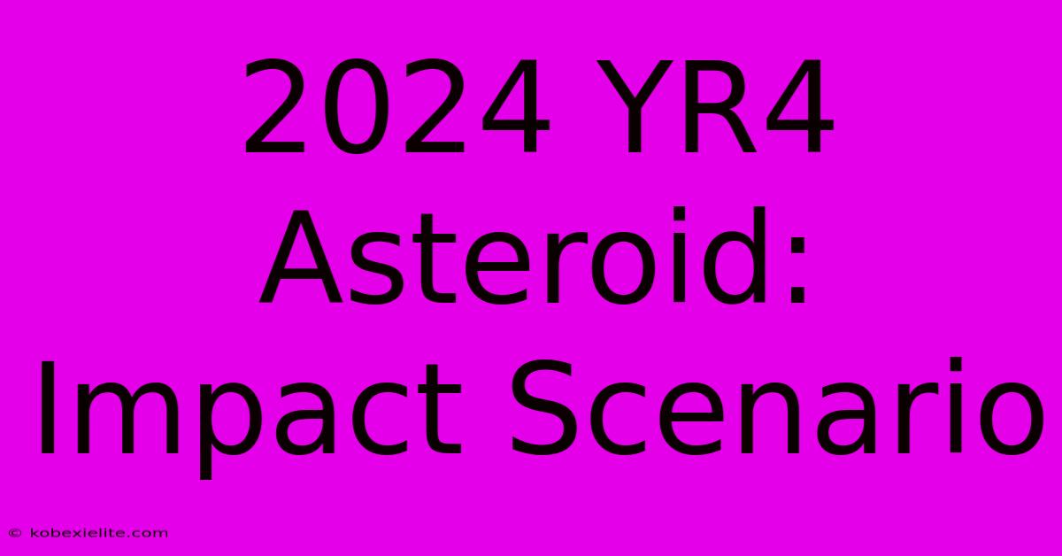 2024 YR4 Asteroid: Impact Scenario