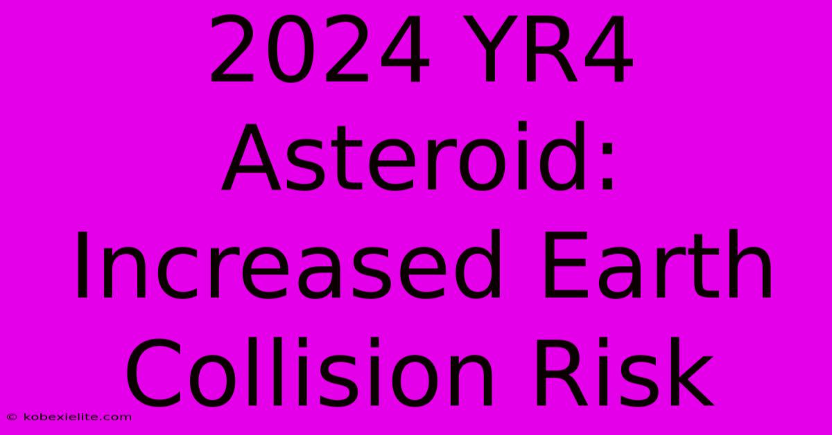 2024 YR4 Asteroid: Increased Earth Collision Risk