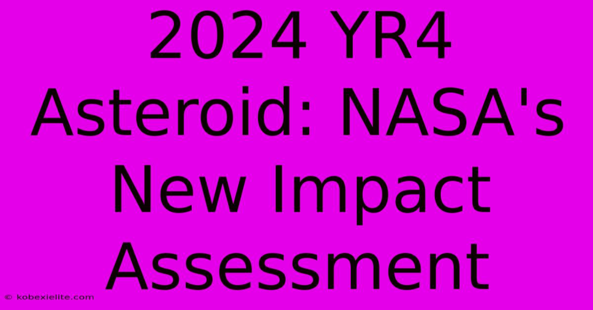 2024 YR4 Asteroid: NASA's New Impact Assessment