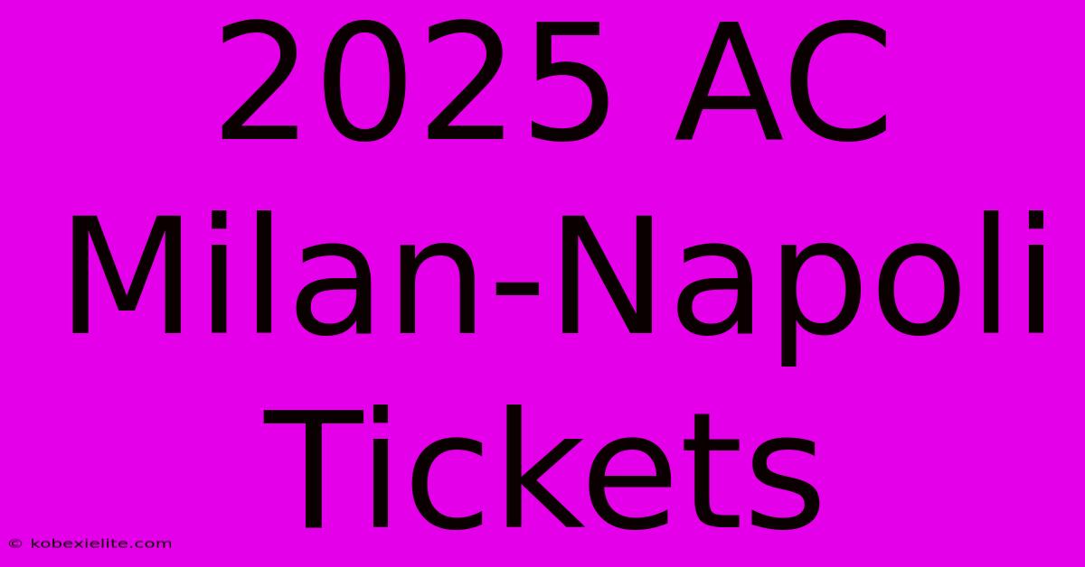 2025 AC Milan-Napoli Tickets