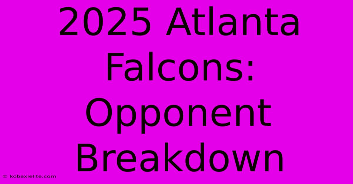 2025 Atlanta Falcons: Opponent Breakdown