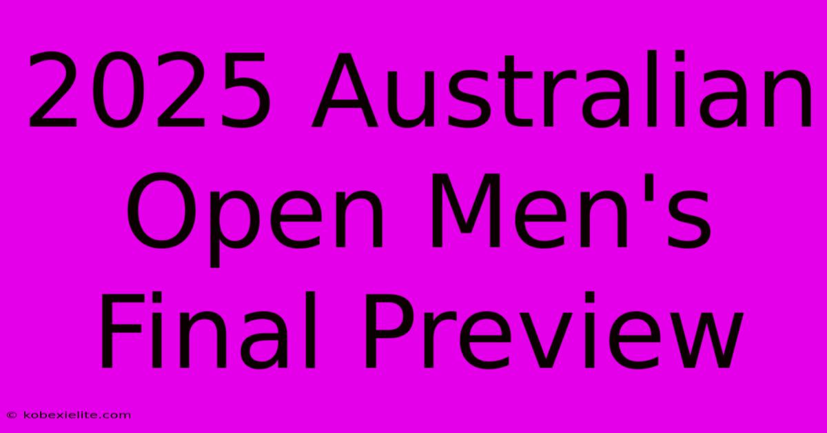 2025 Australian Open Men's Final Preview