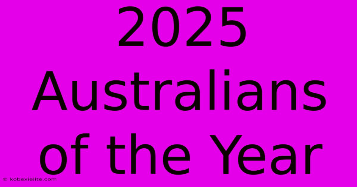 2025 Australians Of The Year