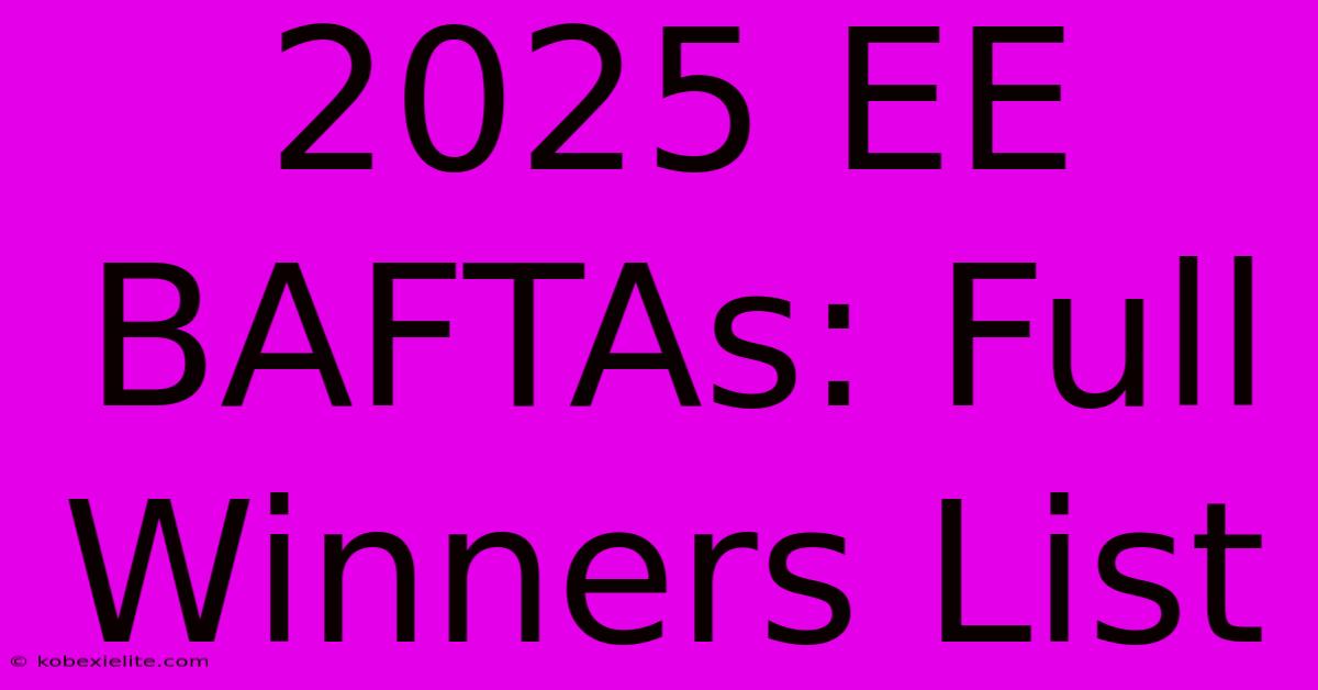 2025 EE BAFTAs: Full Winners List