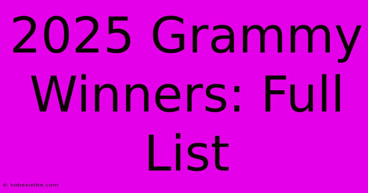 2025 Grammy Winners: Full List