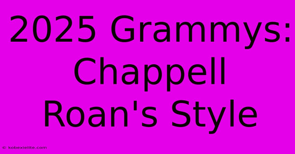 2025 Grammys: Chappell Roan's Style