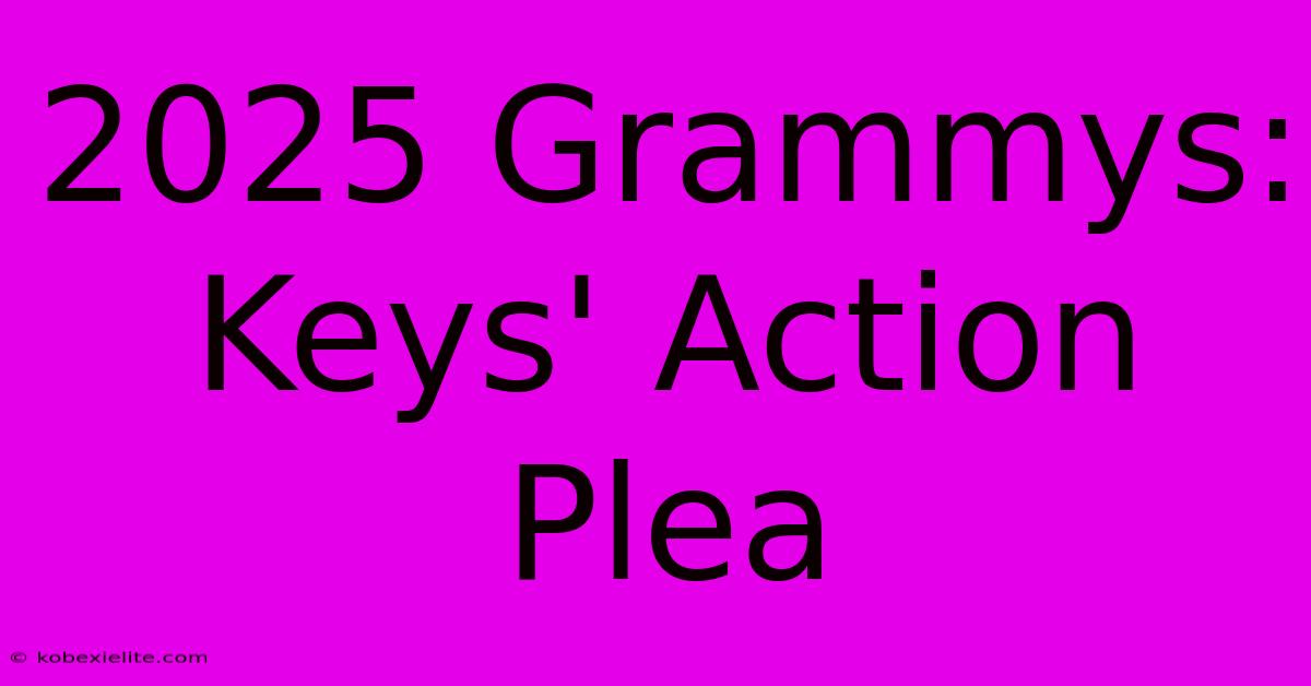 2025 Grammys: Keys' Action Plea