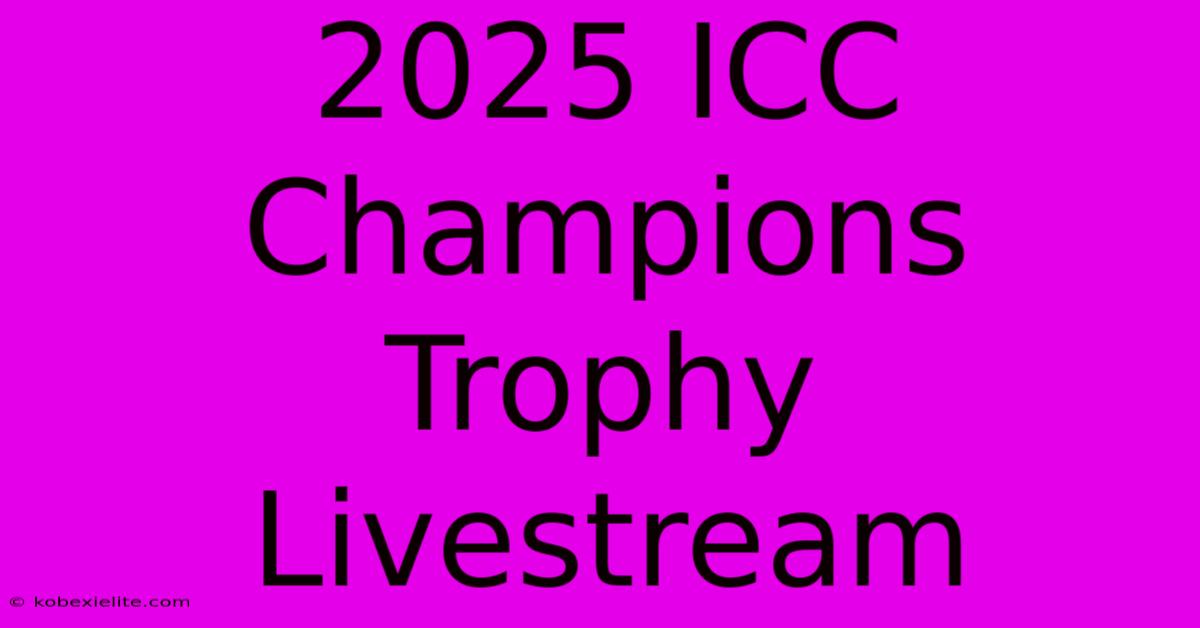 2025 ICC Champions Trophy Livestream