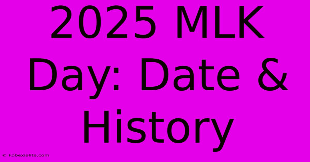 2025 MLK Day: Date & History