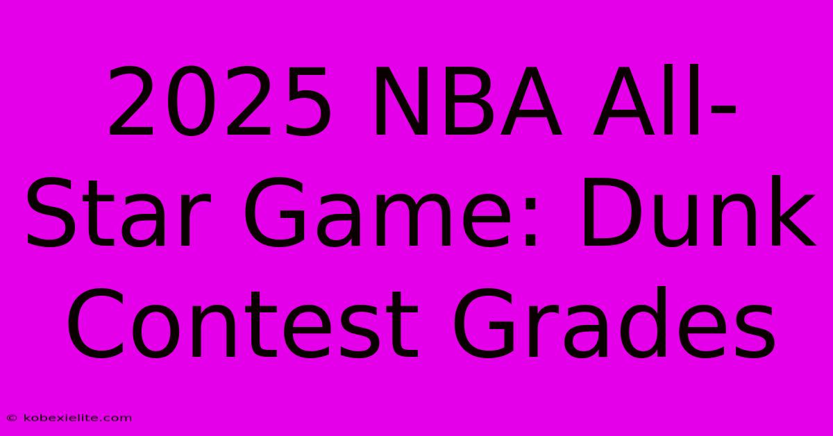 2025 NBA All-Star Game: Dunk Contest Grades